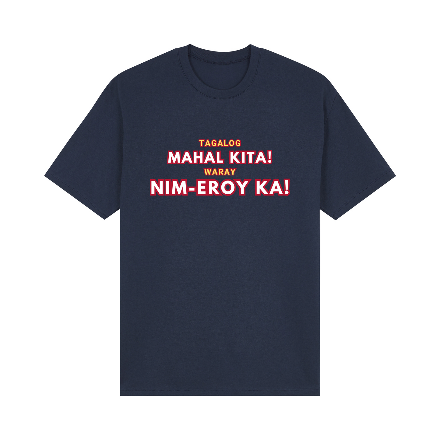 Retro Tagalog Mahal Kita! Waray Nim-Eroy Ka! Basic Tee Edition