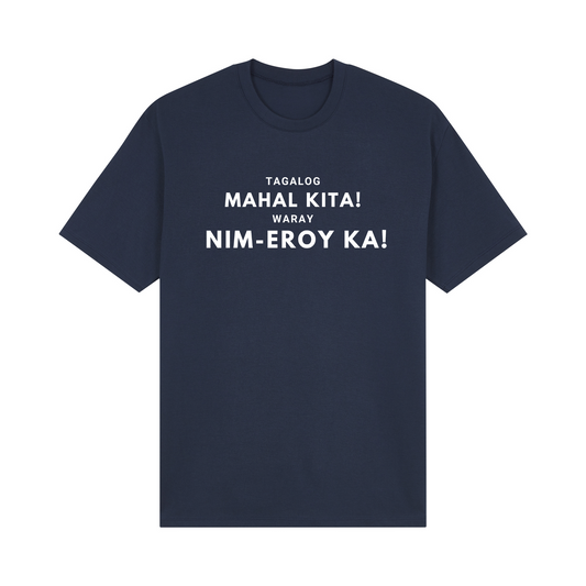 Tagalog Mahal Kita! Waray Nim-Eroy Ka! Basic Tee Edition