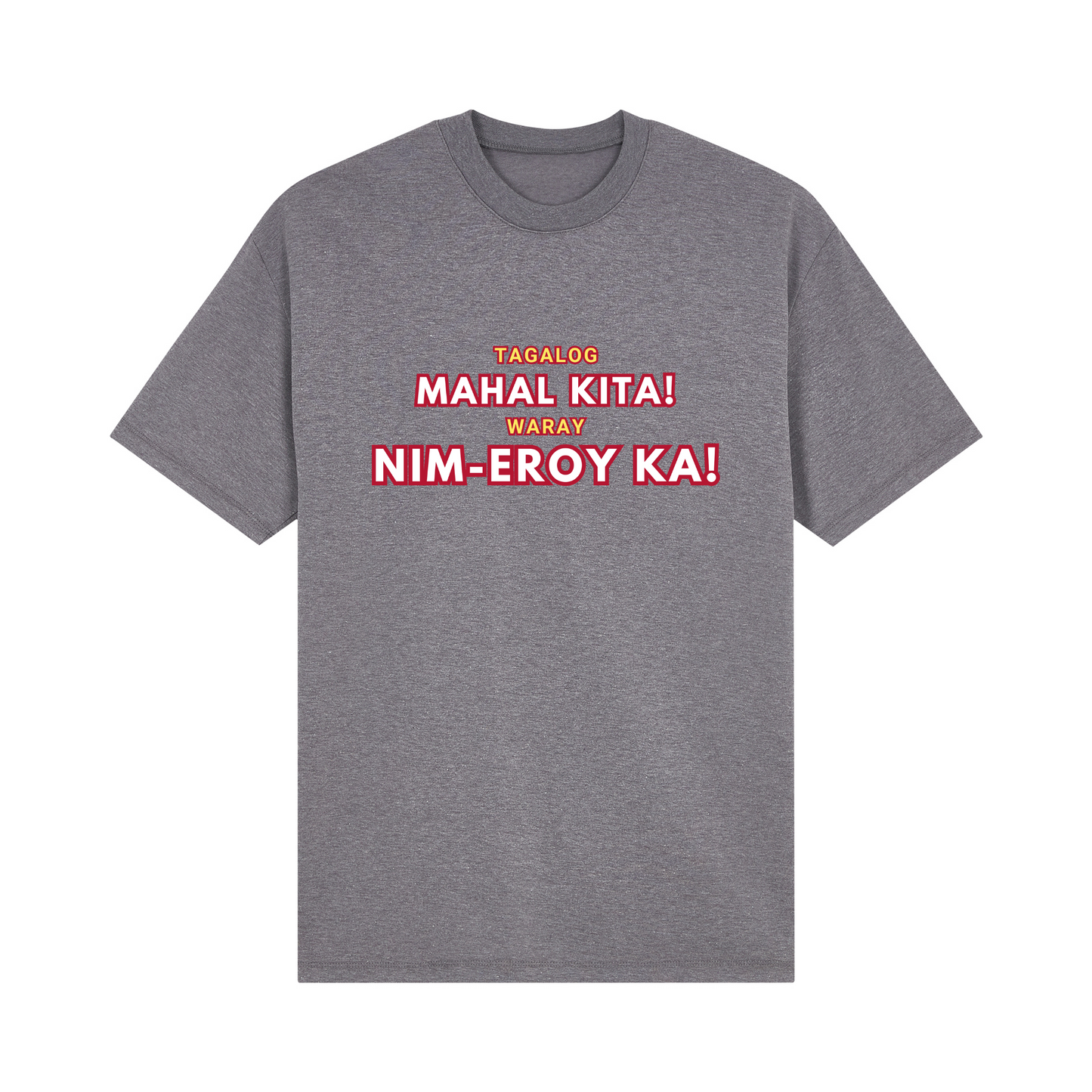 Retro Tagalog Mahal Kita! Waray Nim-Eroy Ka! Basic Tee Edition