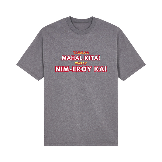 Retro Tagalog Mahal Kita! Waray Nim-Eroy Ka! Basic Tee Edition