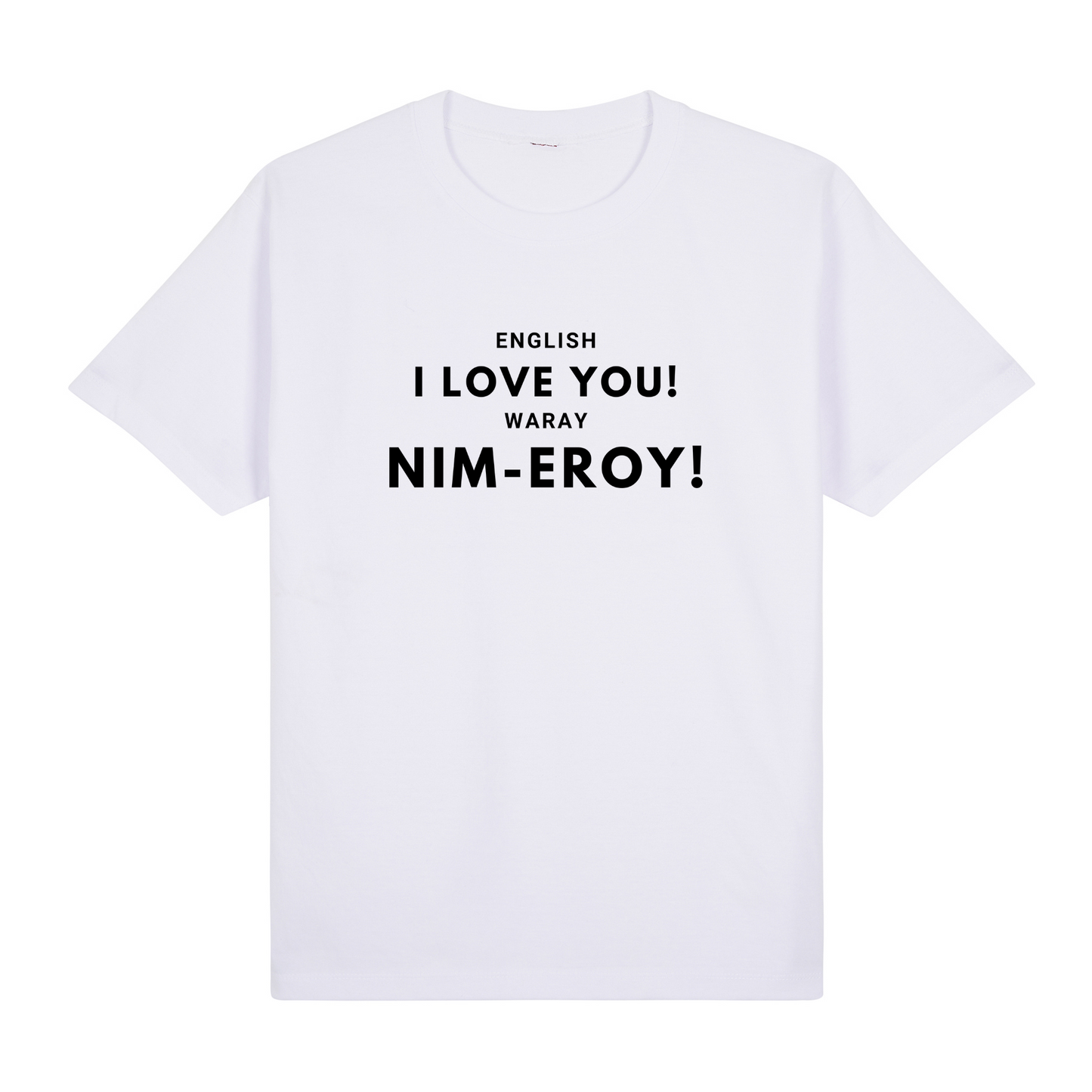 English I love you! Waray Nim-Eroy! Basic Tee Edition