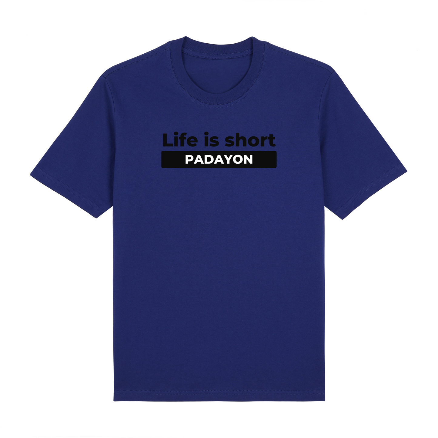 Life Is Short Padayon Premium Tees Edition