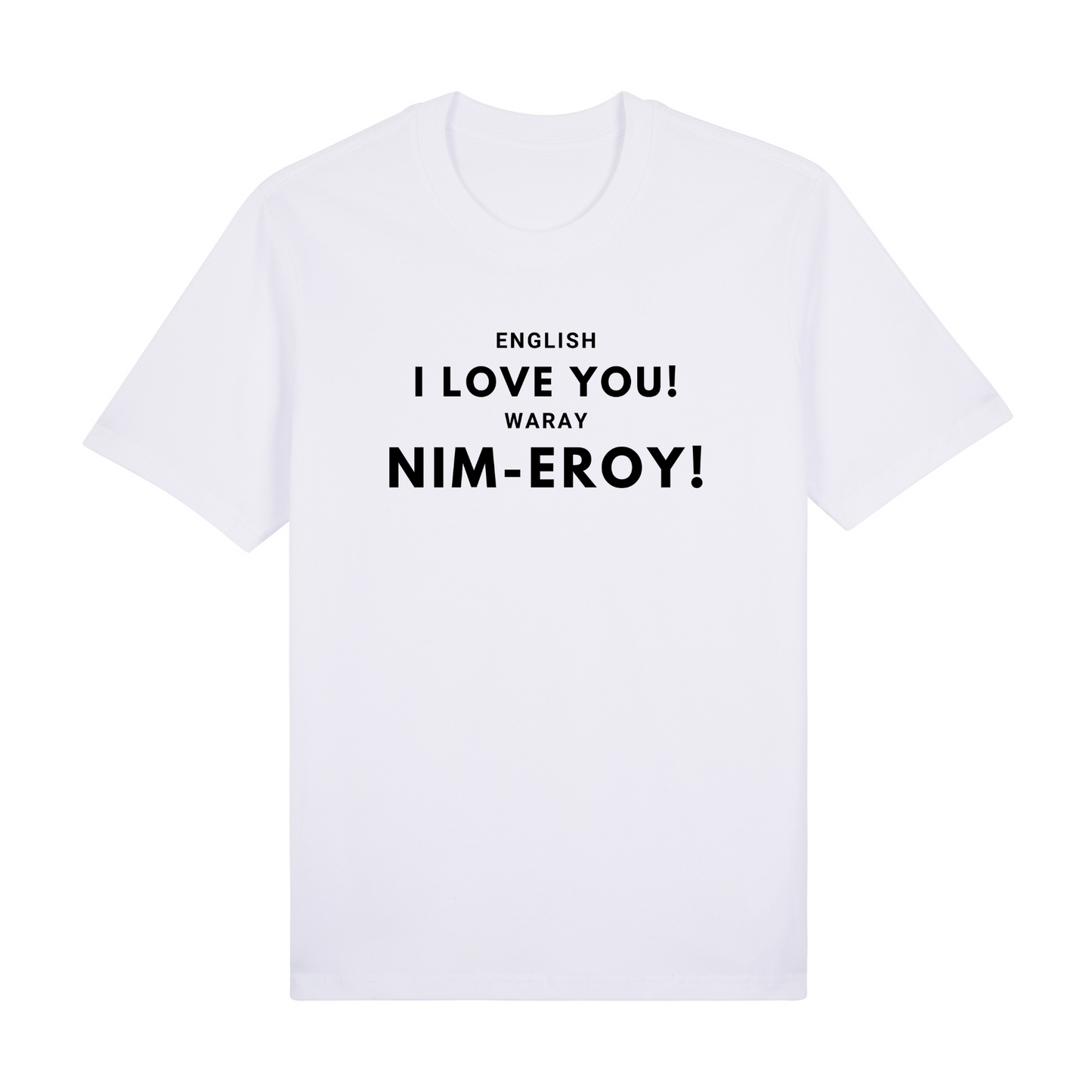 English I love you! Waray Nim-Eroy! Premium Tees Edition