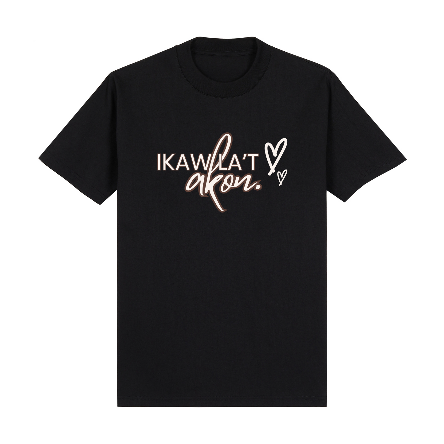 Ikaw La't Akon PRO Tee Edition