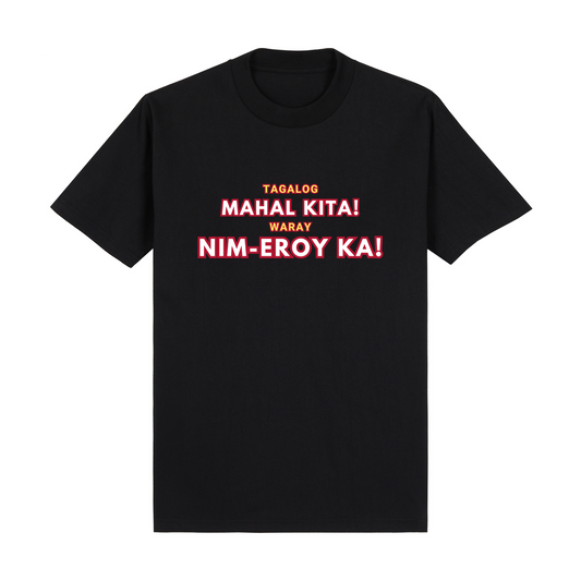 Retro Tagalog Mahal Kita! Waray Nim-Eroy Ka! PRO Tee Edition