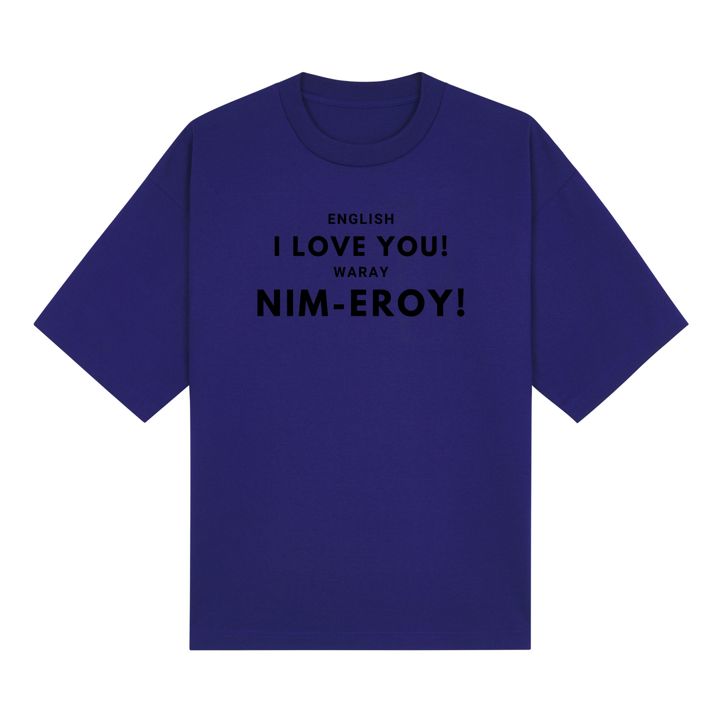 English I love you! Waray Nim-Eroy! PRO Tee Edition