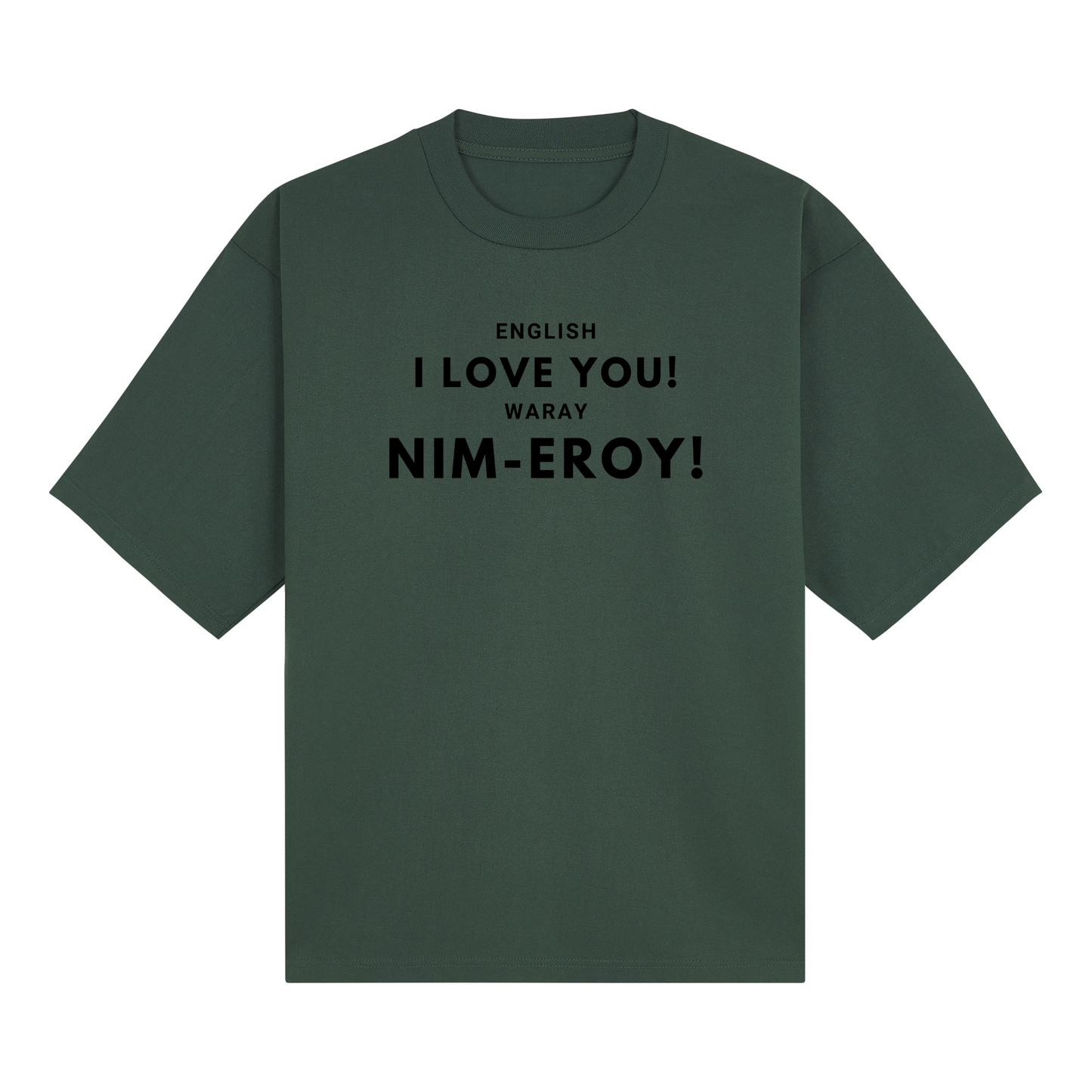 English I love you! Waray Nim-Eroy! PRO Tee Edition