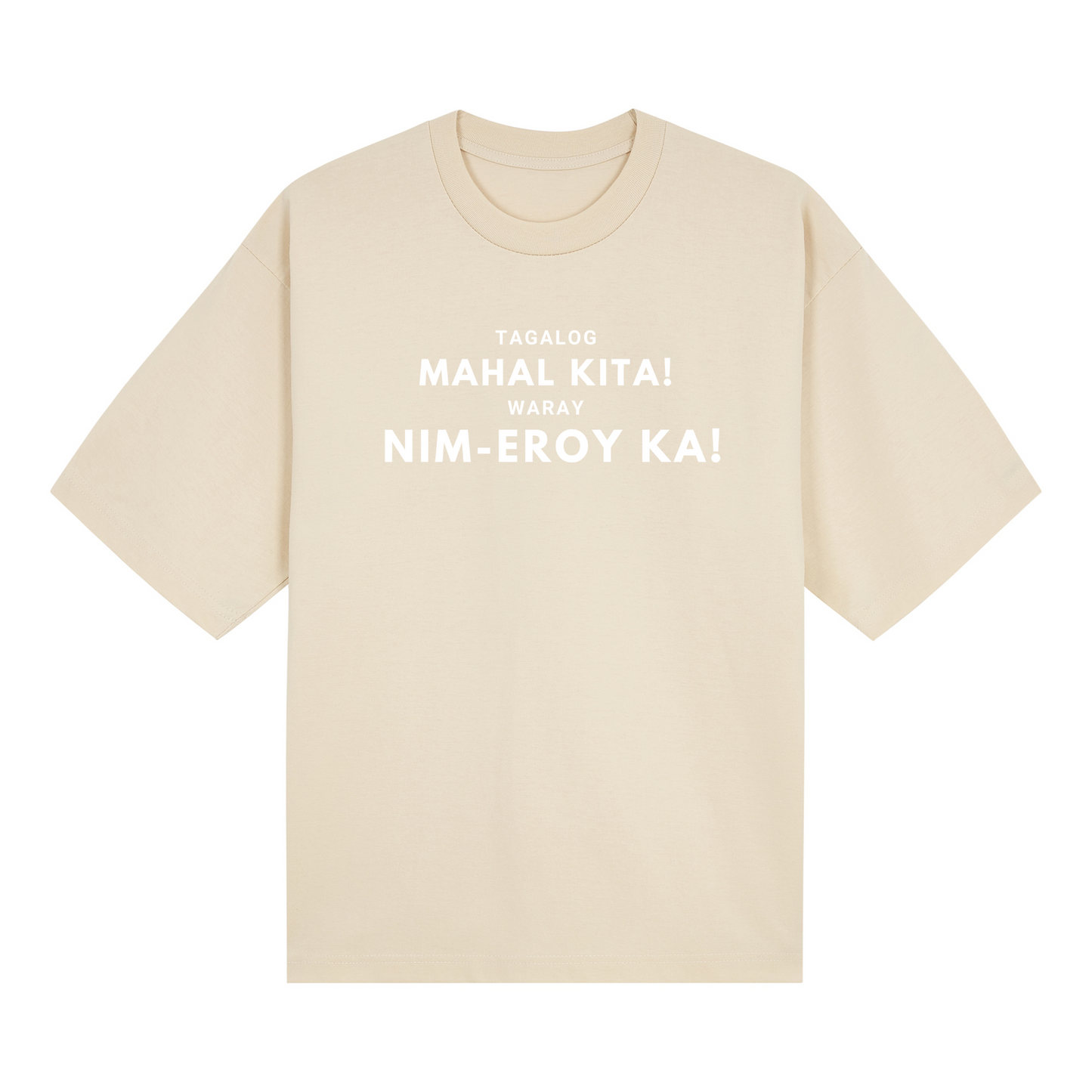 Tagalog Mahal Kita! Waray Nim-Eroy Ka! PRO Tee Edition