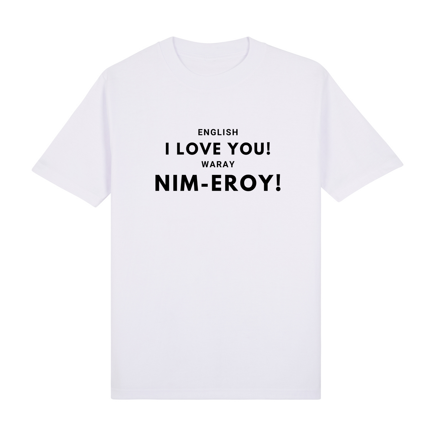 English I love you! Waray Nim-Eroy! PRO Tee Edition