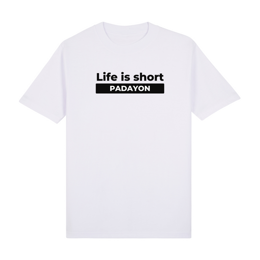 Life Is Short Padayon PRO Tee Edition