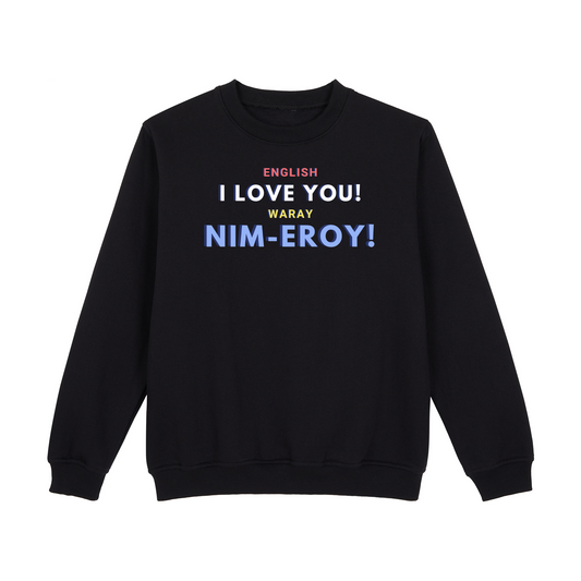 Retro English I love you! Waray Nim-Eroy! Sweatshirt Edition